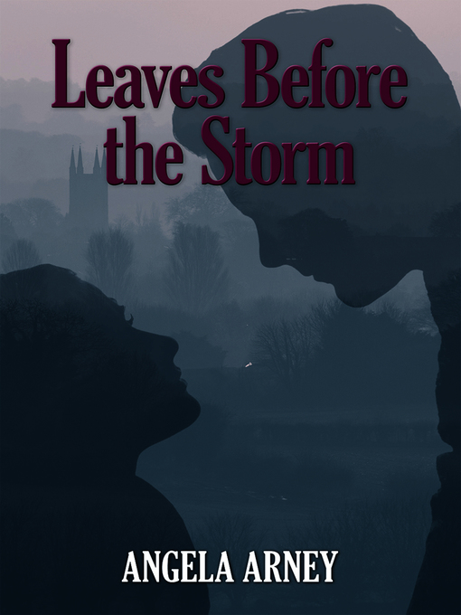 Title details for Leaves Before the Storm by Angela Arney - Available